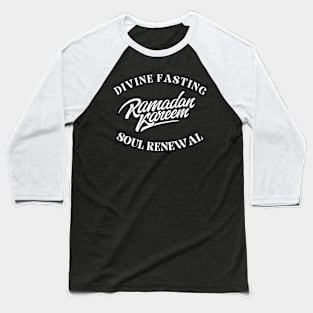 RAMADAN  KAREEM, Divine Fasting Soul Renewal Baseball T-Shirt